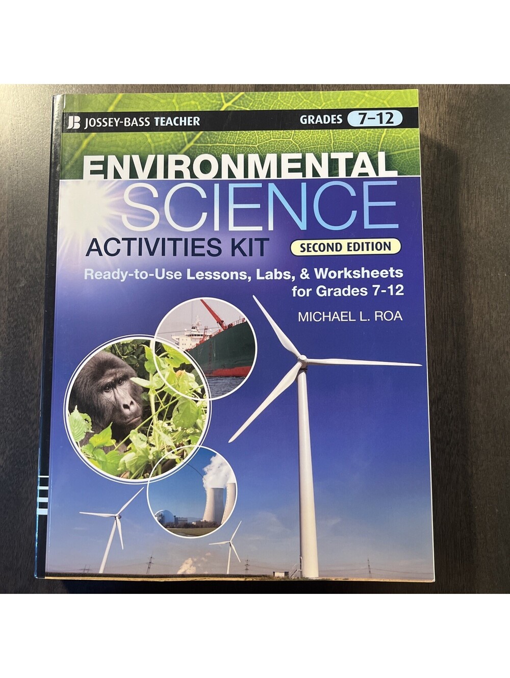 Environmental Science Activities Kit 2nd Ed: Ready-To-Use Lessons.. Grades 7-12